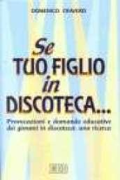 Se tuo figlio in discoteca... Provocazioni e domande educative dei giovani in discoteca: una ricerca