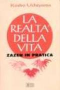 La realtà della vita. Zazen in pratica