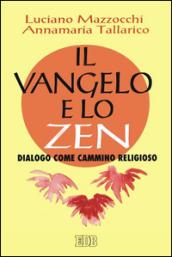 Il vangelo e lo zen. Dialogo come cammino religioso