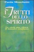 I frutti dello Spirito. Le virtù per rifare il tessuto cristiano