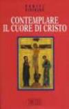 Contemplare il Cuore di Cristo