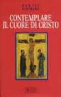 Contemplare il Cuore di Cristo