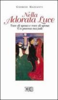 Nella adorata luce. Voce di sposo e voce di sposa. Un poema nuziale