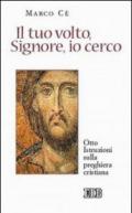 Il tuo volto, Signore, io cerco. Otto istruzioni sulla preghiera cristiana