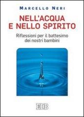 Nell'acqua e nello spirito. Riflessioni per il battesimo dei nostri bambini