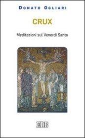 Crux. Meditazioni sul venerdì santo