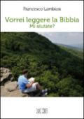 Vorrei leggere la Bibbia. Mi aiutate?