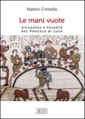 Le mani vuote. Ricchezza e povertà nel Vangelo di Luca