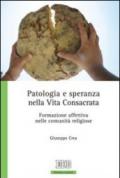 Patologia e speranza nella vita consacrata. Formazione affettiva nelle comunità religiose