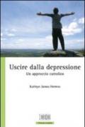 Uscire dalla depressione. Un approccio cattolico