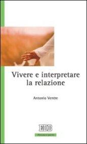 Vivere e interpretare la relazione