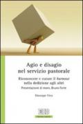 Agio e disagio nel servizio pastorale. Riconoscere e curare il «burnout» nella dedizione agli altri