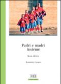 Padri e madri insieme. Schede di educazione attiva