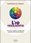 L'io resiliente. Percorsi di ascolto e condivisione a partire da Francesco d'Assisi