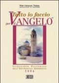 Tutto io faccio per il vangelo (prima Lettera Cor. 9, 23). Itinerario pastorale dell'arcidiocesi arborense 2005-2006