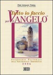 Tutto io faccio per il vangelo (prima Lettera Cor. 9, 23). Itinerario pastorale dell'arcidiocesi arborense 2005-2006