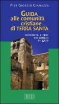 Guida alle comunità cristiane di Terra Santa. Diversità e fede nei luoghi di Gesù