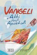 Vangeli e Atti degli apostoli. Testo e guida di lettura