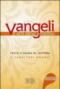 Vangeli e Atti degli apostoli. Testo e guida di lettura. Ediz. a caratteri grandi