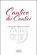 Cantico dei cantici. Dalla Bibbia di Gerusalemme