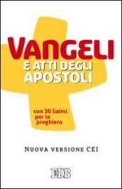 Vangeli e Atti degli apostoli con trenta salmi per la preghiera. Nuova versione CEI