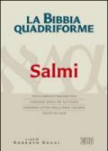 La Bibbia quadriforme. Salmi. Testo ebraico masoretico, versione greca dei Settanta, versione latina della Nova Vulgata, testo CEI 2008