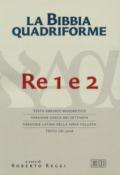 La Bibbia quadriforme. Re 1 e 2. Testo ebraico masoretico, versione greca dei Settanta, versione latina della Nova Vulgata, testo CEI 2008