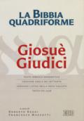 La Bibbia quadriforme. Giosuè, Giudici. Testo ebraico masoretico, versione greca dei Settanta, versione latina della Nova Vulgata, testo CEI 2008. Ediz. multilingue