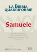 La Bibbia quadriforme. Samuele. Testo ebraico masoretico, versione greca dei Settanta, versione latina della Nova Vulgata, testo CEI 2008. Ediz. multilingue