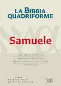 La Bibbia quadriforme. Samuele. Testo ebraico masoretico, versione greca dei Settanta, versione latina della Nova Vulgata, testo CEI 2008. Ediz. multilingue