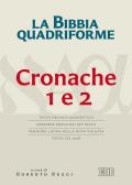 La Bibbia quadriforme. Cronache 1 e 2. Testo ebraico masoretico, versione greca dei Settanta, versione latina della Nova Vulgata, testo CEI 2008