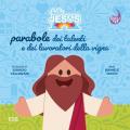 Hello Jesus. Parabole dei talenti e dei lavoratori della vigna. Ediz. illustrata