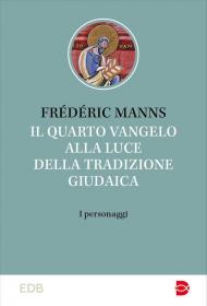 Il quarto vangelo alla luce della tradizione giudaica