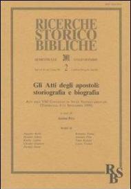 Gli atti degli Apostoli: storiografia e biografia. Atti dell'8° Convegno di studi neotestamentari (Torreglia, 8-11 settembre 1999)