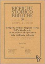 Religione biblica e religione storica dell'antico Israele: un monopolio interpretativo nella continuità culturale. Atti del XV Convegno di studi: 1