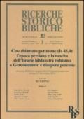 Ciro chiamato per nome (Is 45,4): l'epoca persiana e la nascita dell'Israele biblico tra richiamo a Gerusalemme e diaspora perenne. Atti del XVII Convegno