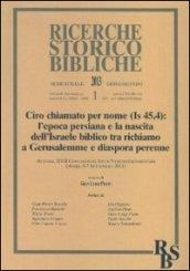 Ciro chiamato per nome (Is 45,4): l'epoca persiana e la nascita dell'Israele biblico tra richiamo a Gerusalemme e diaspora perenne. Atti del XVII Convegno