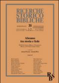 Ricerche storico-bibliche (2014) vol. 1-2: Abramo tra storia e fede. XLII Settimana Biblica Nazionale (Roma, 10-14 Settembre 2012)