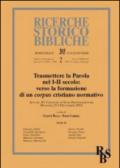 Trasmettere la Parola nel I-II secolo: verso la formazione di un corpus cristiano normativo. Atti del XV Convegno di Studi Neotestamentari (Bologna, settembre 2013)