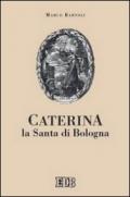 Caterina la santa di Bologna