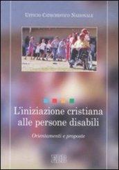 L'iniziazione cristiana alle persone disabili. Orientamenti e proposte