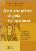 Annunciatori di gioia e di speranza. Progetto pastorale diocesano 2005-2008