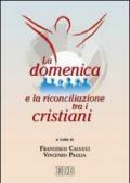 La domenica e la riconciliazione tra i cristiani