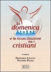 La domenica e la riconciliazione tra i cristiani