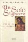 Un solo Signore. Esercizi spirituali