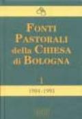 Fonti pastorali della Chiesa di Bologna. Note, istruzioni, documenti 1984-1993