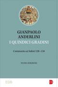 I quindici gradini. Commento ai Salmi 120-134. Nuova ediz.