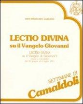 Lectio divina su il Vangelo di Giovanni (Camaldoli, 30 giugno-6 luglio 1991). Audiolibro. Cinque cassette. 1.