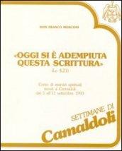 Oggi si è adempiuta questa Scrittura (Lc. 4, 21). Corso di esercizi spirituali (Camaldoli, 5-11 settembre 1993). Audiolibro. Cinque cassette