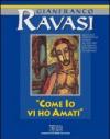 Come io vi ho amati. Ciclo di conferenze (Milano, Centro culturale S.Fedele). Con 4 audiocassette